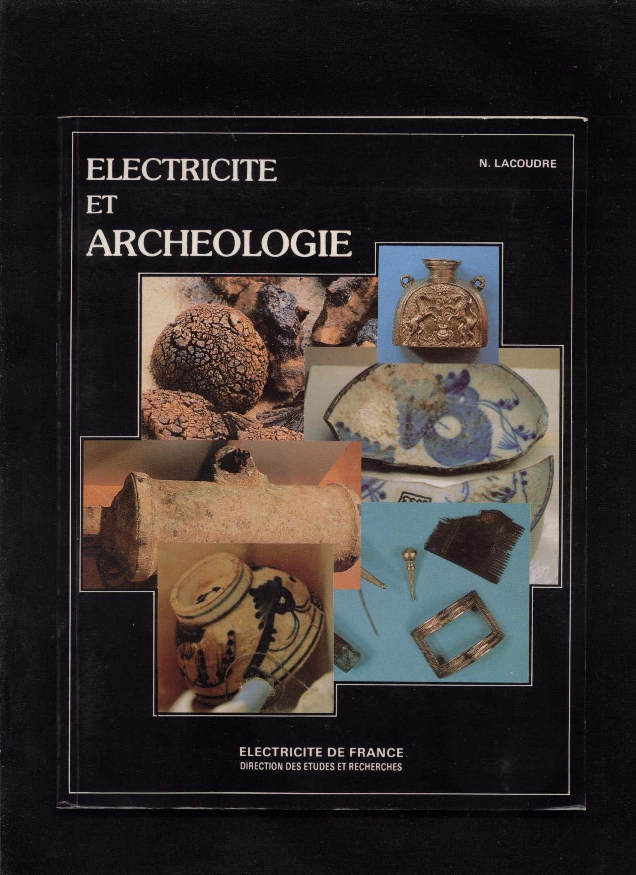 Électricité, art, archéologie : L'électrochimie au service de l'archéologie, principes et méthodes Books