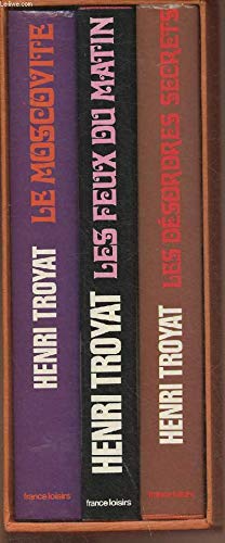 Le Moscovite. 3 volumes- Les désordres secrets/Les feux du matin/Le Moscovite Books