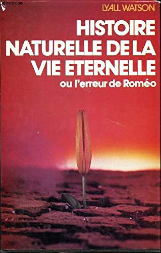 Histoire naturelle de la vie éternelle ou l'Erreur de Roméo book