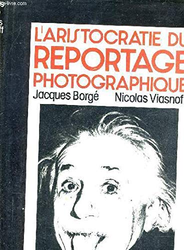 L'aristocratie du reportage photographique book