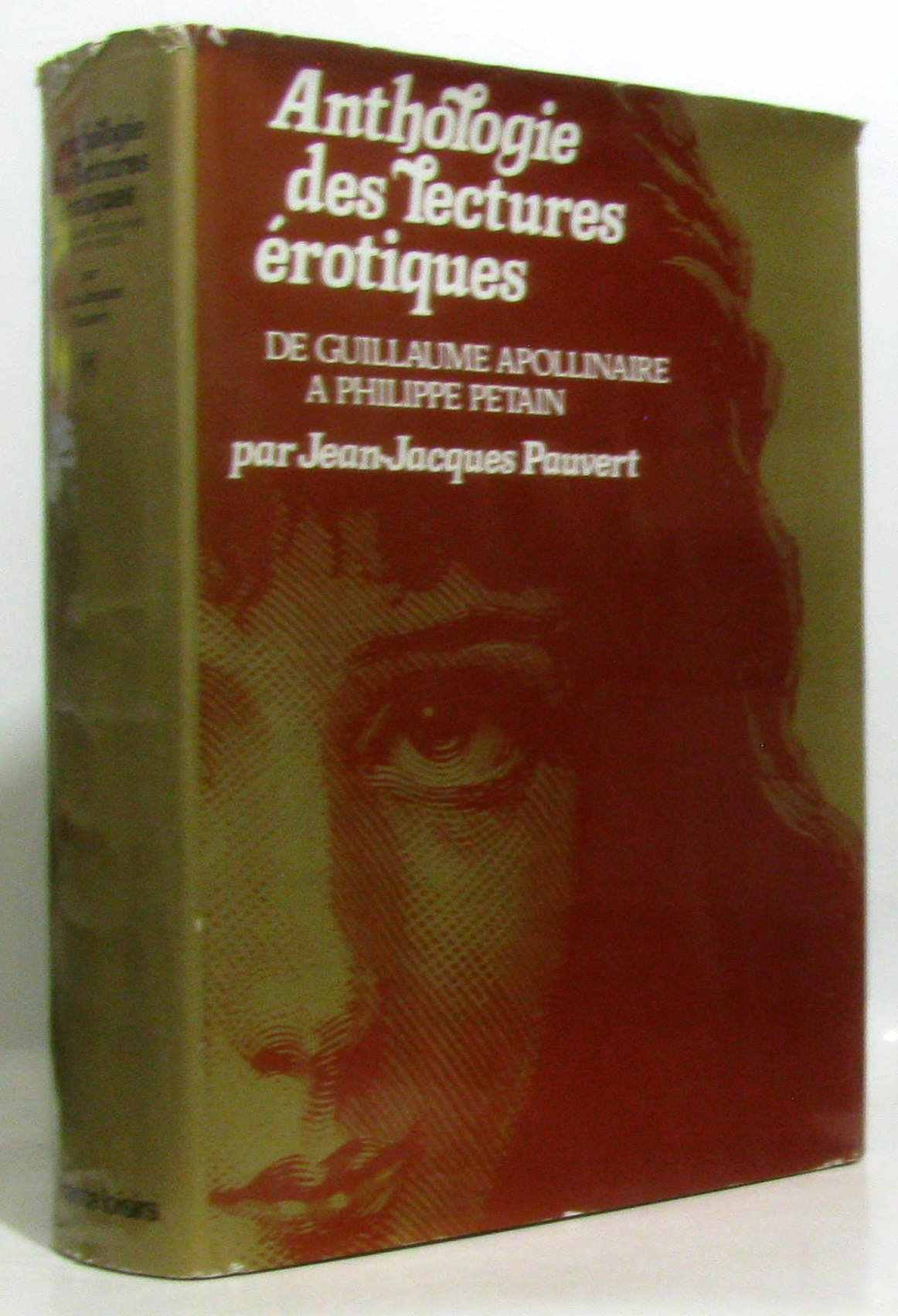 Anthologie des lectures érotiques. De Guillaume Apollinaire a Philippe Petain Books