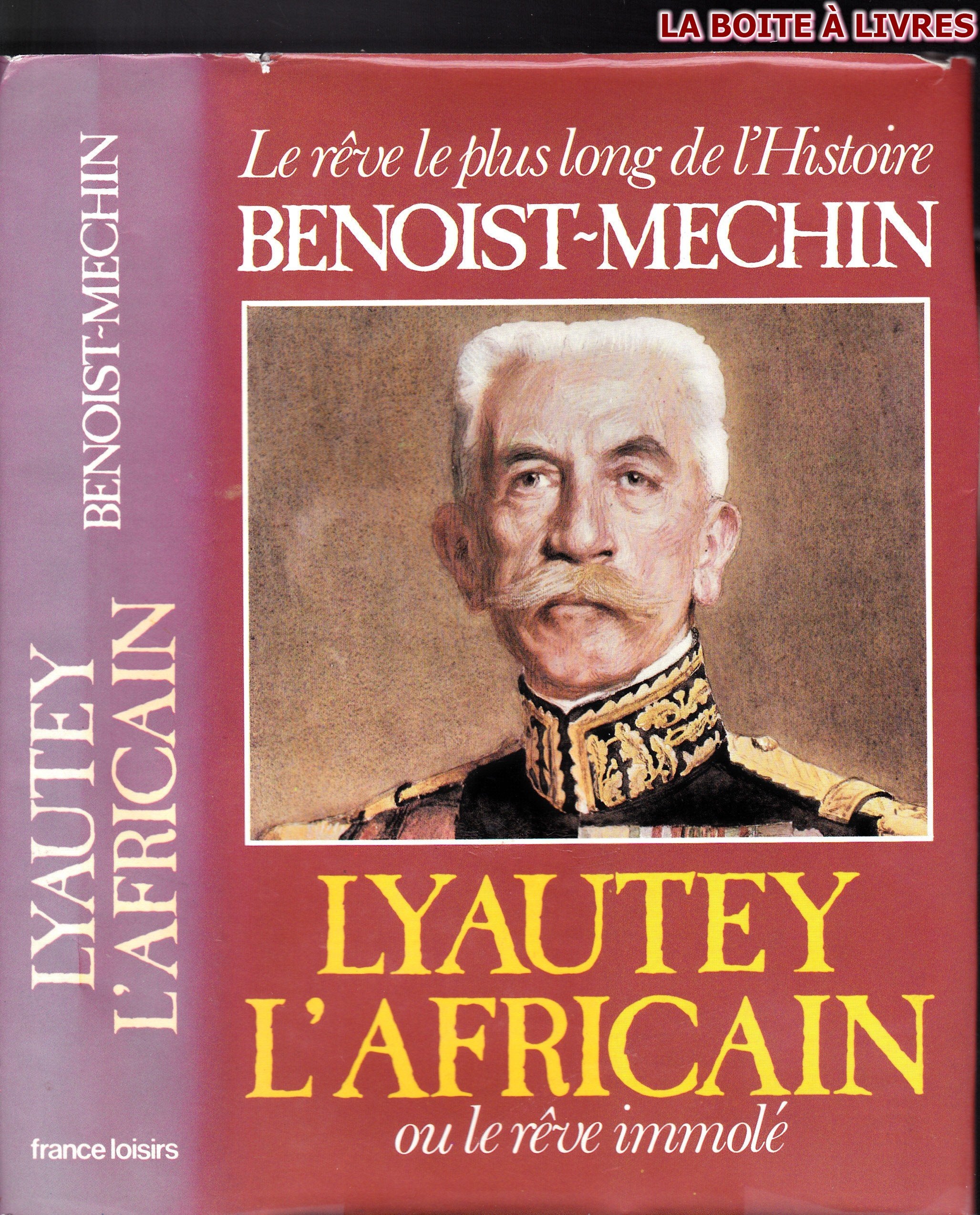 Lyautey l'Africain ou le rêve immolé (Le rêve le plus long de l'Histoire) Books