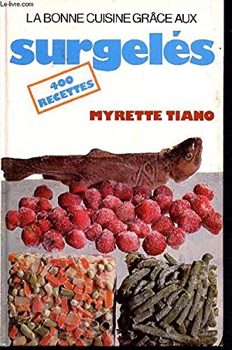 La bonne cuisine grâce aux surgelés - 400 recettes Books