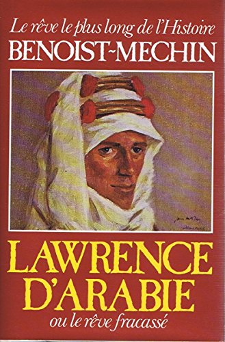 lawrence d' Arabie Ou Le Rêve fracassé ( 1888-1935 ) Books