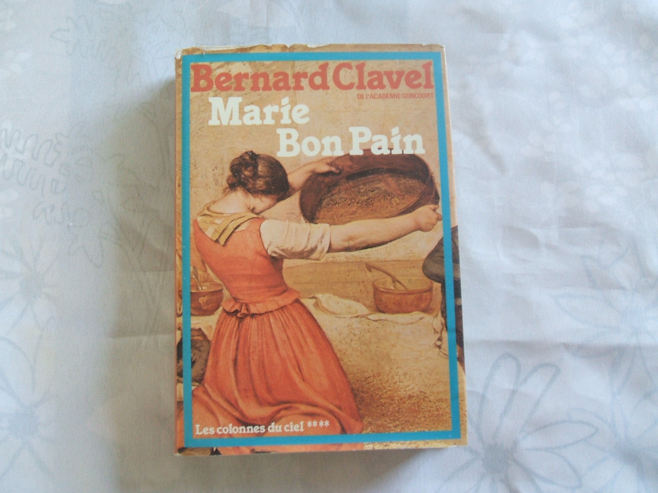 Marie Bon Pain (Les Colonnes du ciel) by Clavel, Bernard book