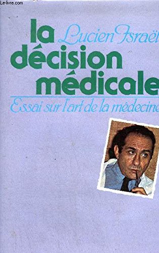 La Décision médicale : Essai sur l'art de la médecine book