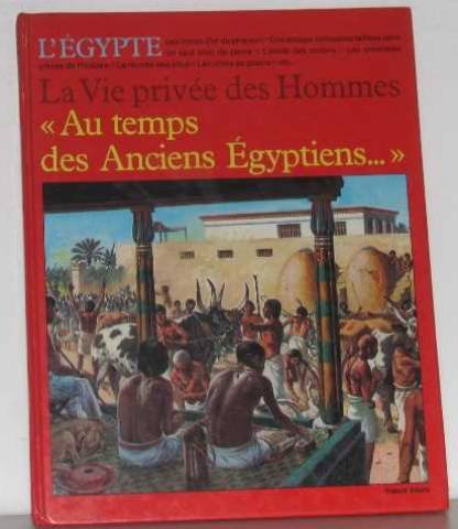 Au temps des égyptiens -la vie privée des hommes Books