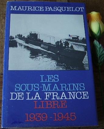 Les Sous-marins de la France libre : 1939-1945 Books
