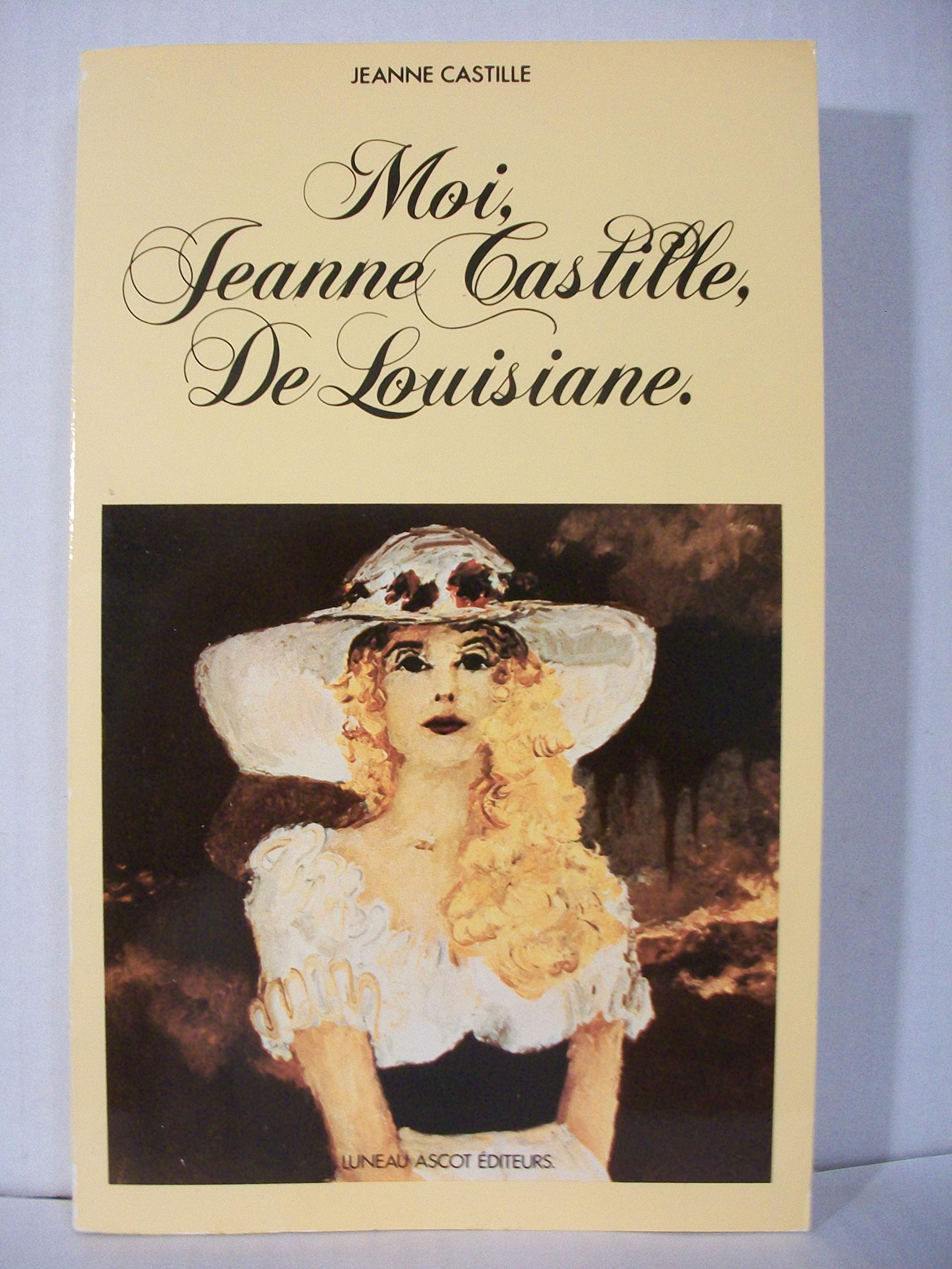 Moi jeanne castille de louisiane (Luneau Ascot) Books