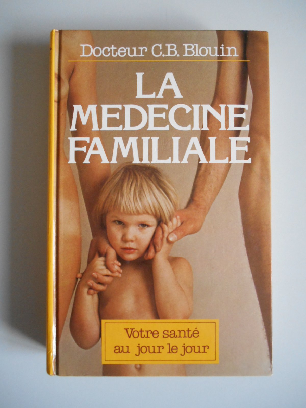 La Médecine familiale : Votre santé au jour le jour book
