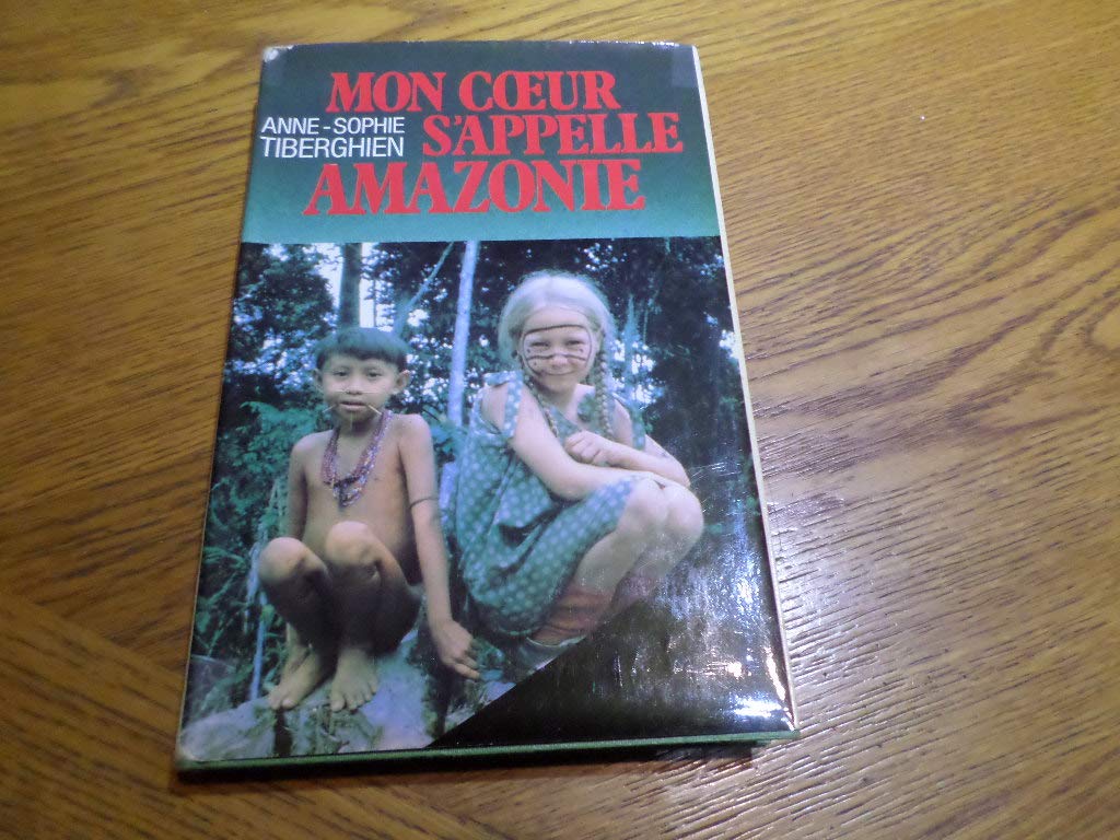 Mon coeur s'appelle amazonie Books