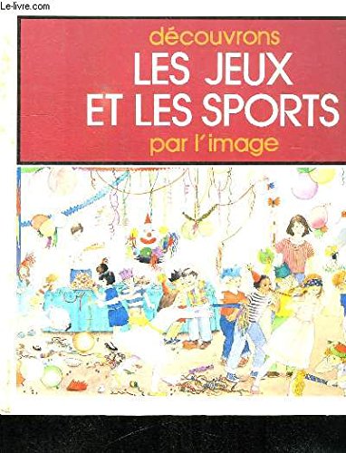 LES JEUX ET LES SPORTS PAR L IMAGE. book