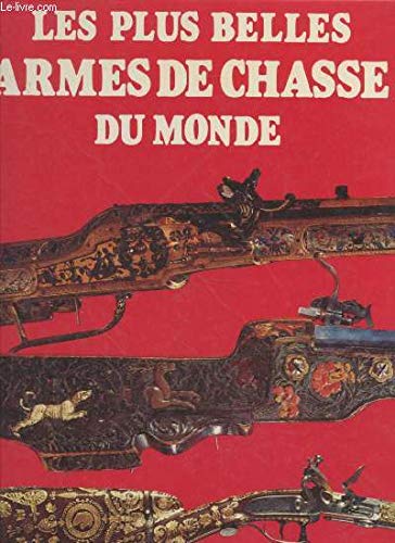 LES PLUS BELLES ARMES DE CHASSE DU MONDE book