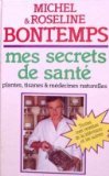 Mes secrets de santé par les plantes, tisanes et médecines naturelles Books