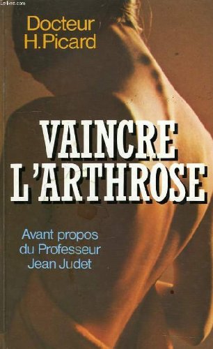 Vaincre l'arthrose : La découverte de la cause et du traitement de l'arthrose Books