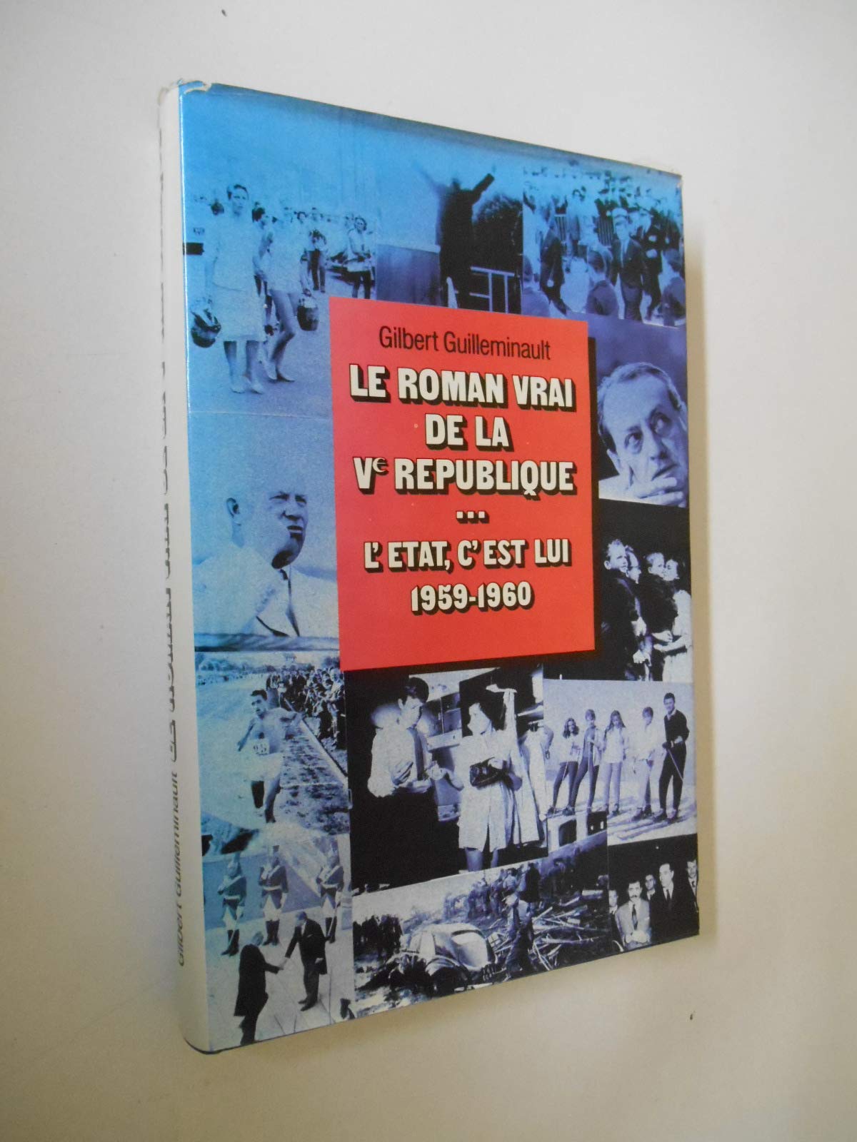 L'État, c'est lui: 1959-1960 (Le Roman vrai de la Ve République) Books