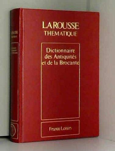 Dictionnaire des antiquités et de la brocante (Larousse thématique) Books