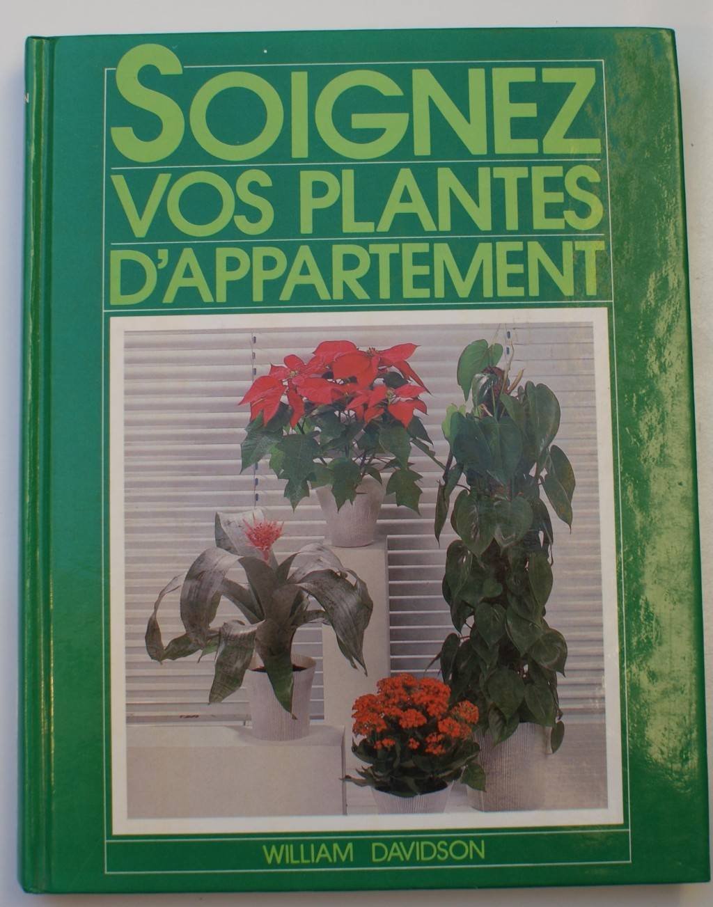 Soignez vos plantes d'appartement : Comment garder de belles plantes book