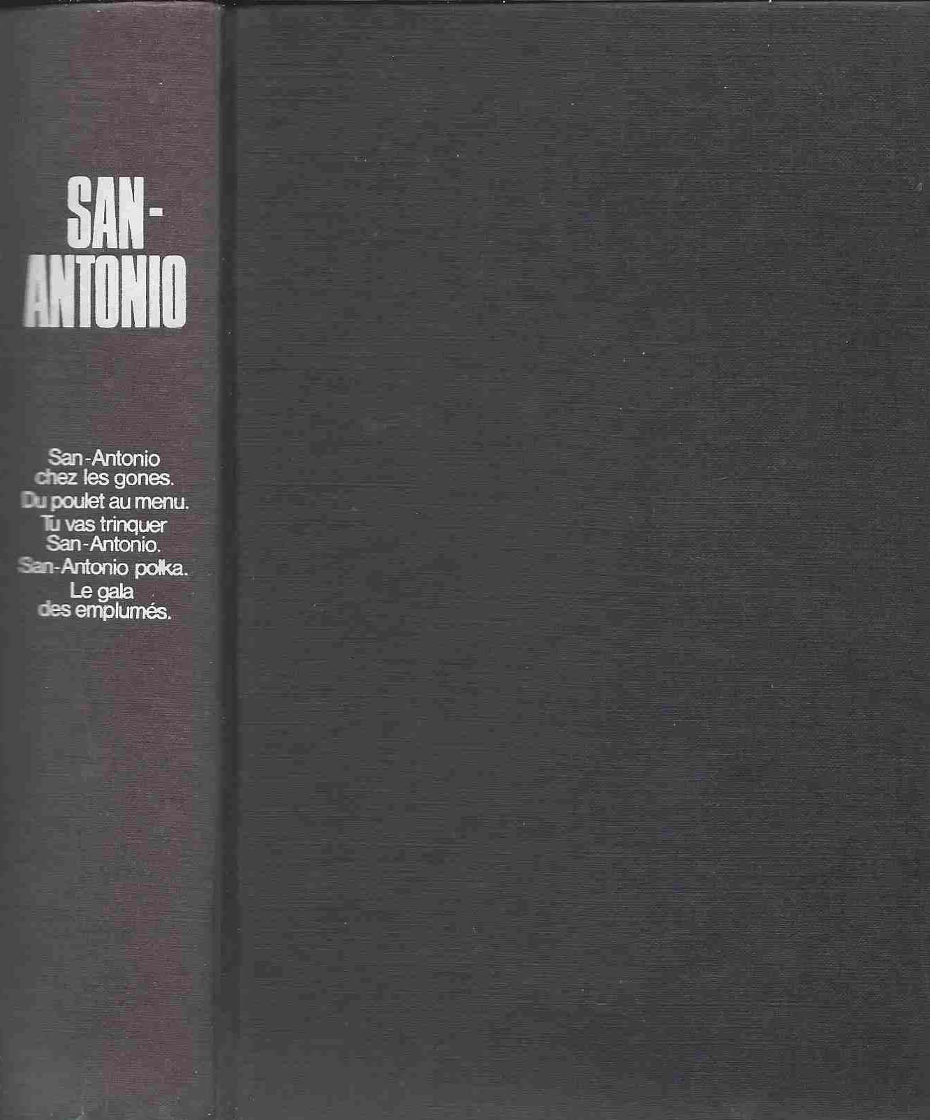 San-Antonio chez les Gones / Du poulet au menu / Tu vas trinquer San-Antonio / San-Antonio polka / Le Gala des emplumés Books