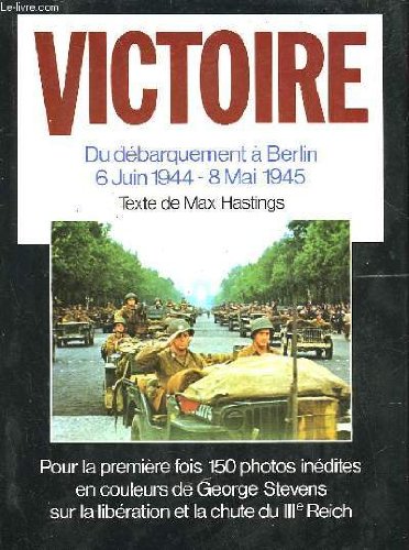 Victoire du debarquement a berlin 6 juin 1944 - 8 mai 1945 book