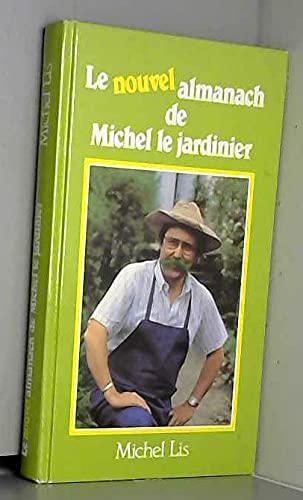 Le Nouvel Almanach De Michel Le Jardinier book