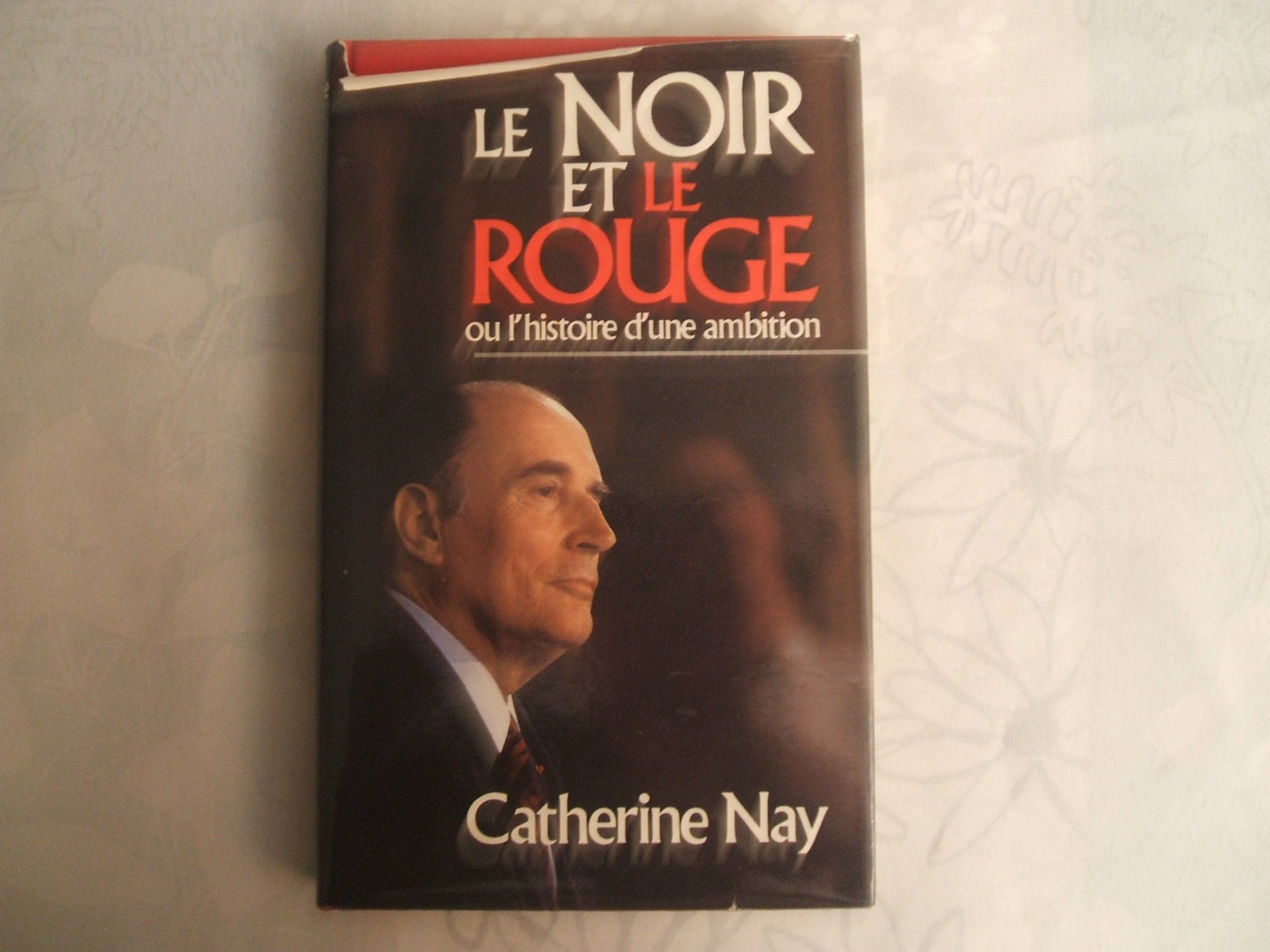 Le Noir et Le Rouge Ou L'histoire D'une Ambition Books