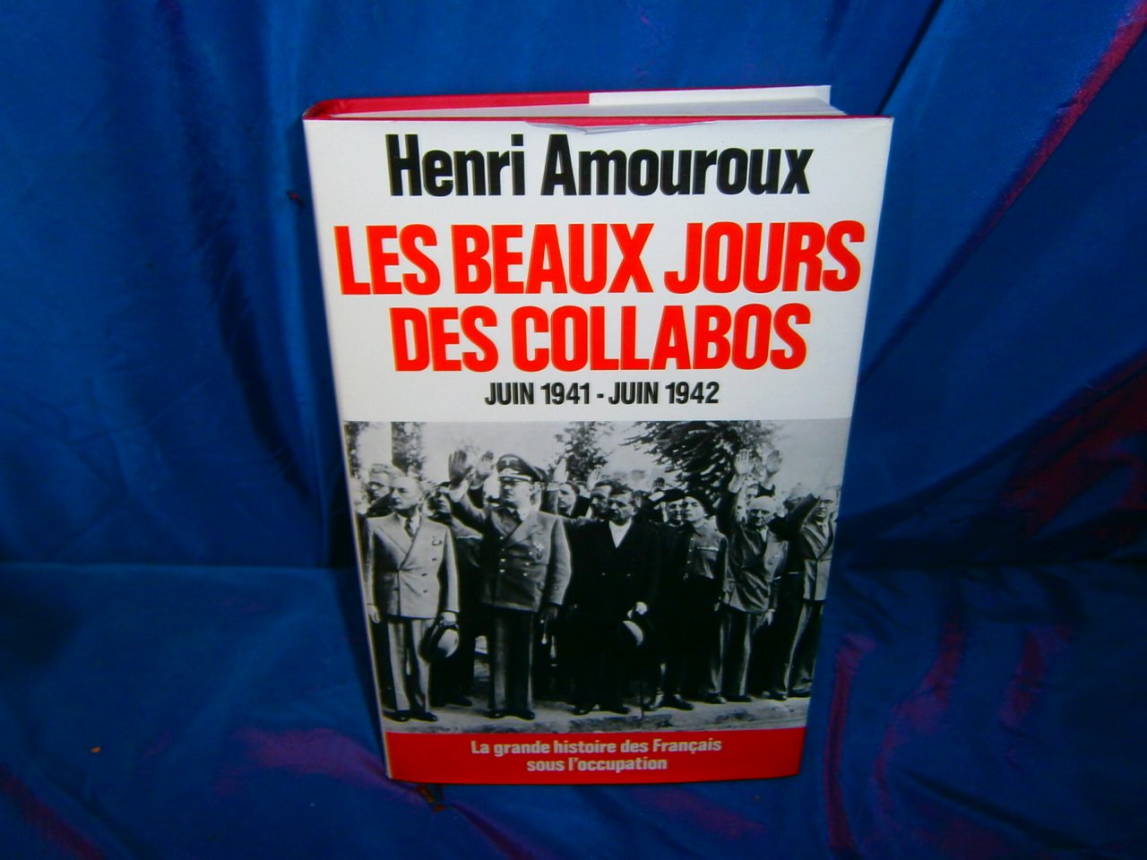 Les Beaux Jours Des Collabos / Juin 1941 -- Juin 1942 book