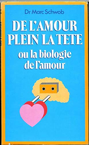 De l'amour plein la tete - ou la biologie de l'amour Books