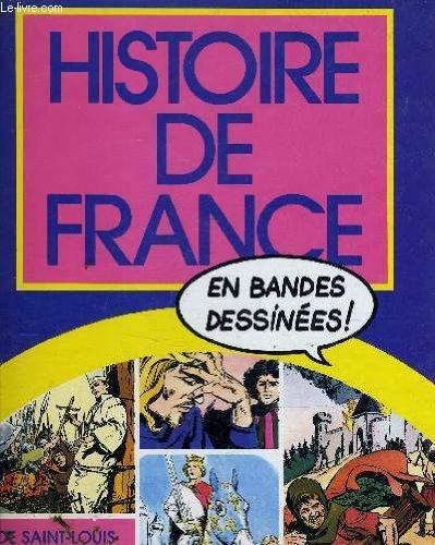 HISTOIRE DE FRANCE EN BANDES DESSINEES - DE SAINT-LOUIS A JEANNE D'ARC. Books