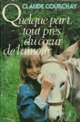 Quelque part, tout près du coeur de l'amour book