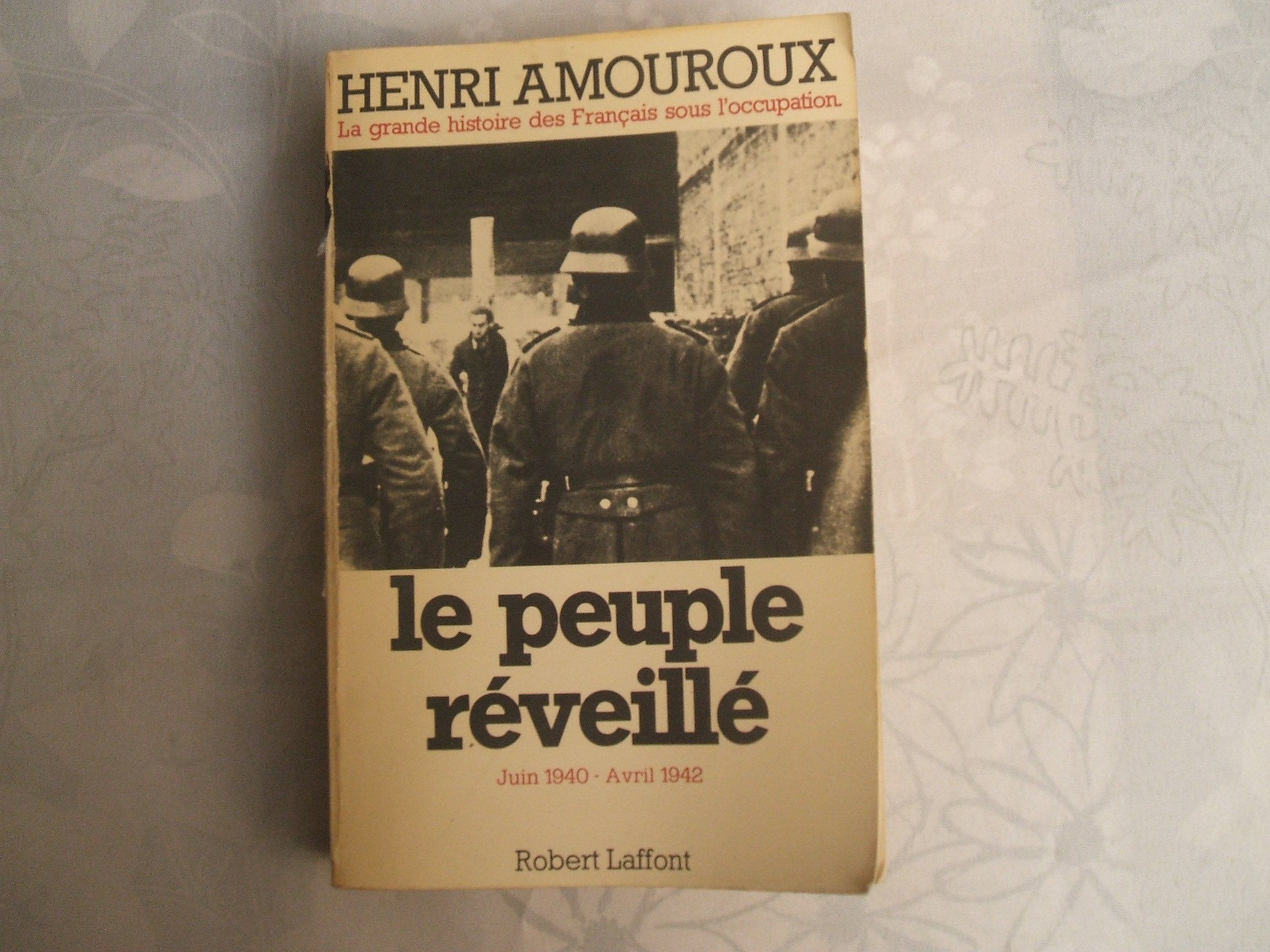 Le Peuple réveillé Juin 1940 - Avril 1942 book
