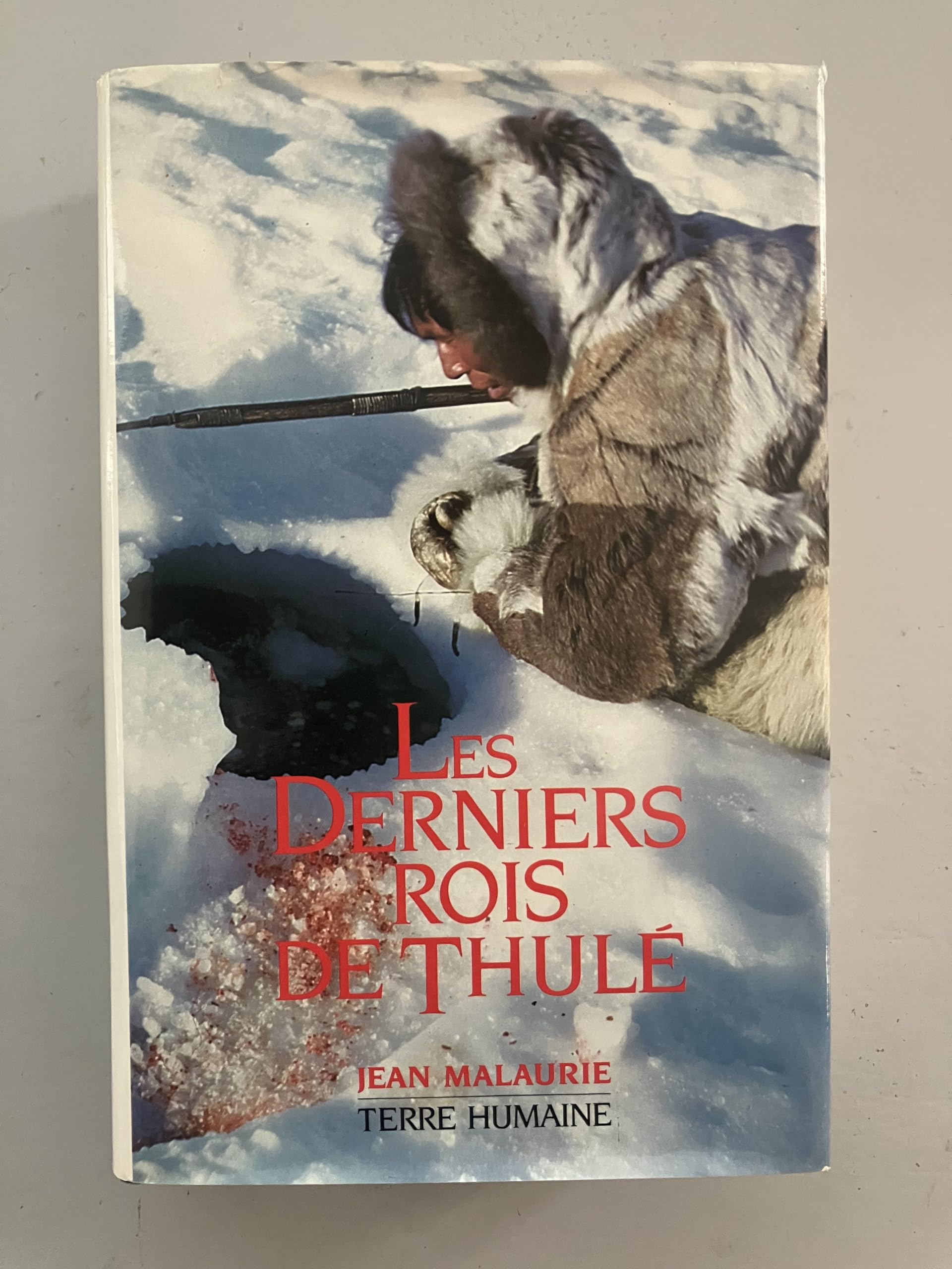 Les Derniers rois de Thulé : Avec les esquimaux polaires, face à leur destin Books