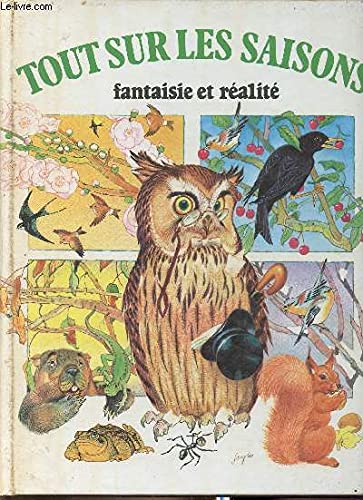 Tout sur les saisons. Fantaisie et réalité Books