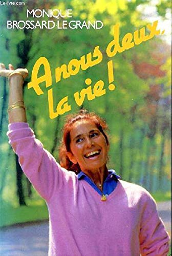 À nous deux, la vie! book