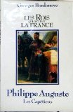 Philippe Auguste: Le conquérant (Les Rois qui ont fait la France. Les Capétiens. ) Books
