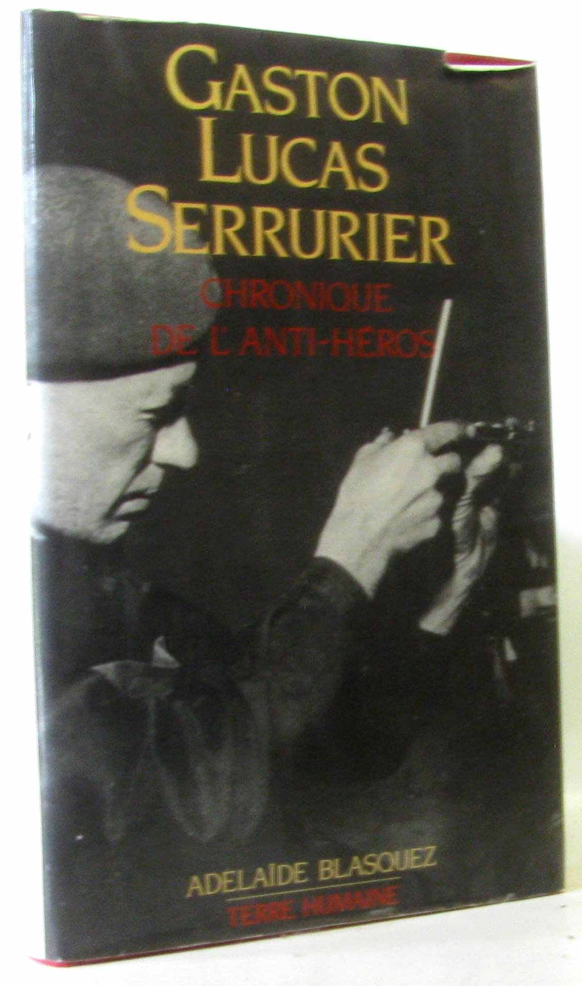 Gaston Lucas, serrurier : Chronique de l'anti-héros book