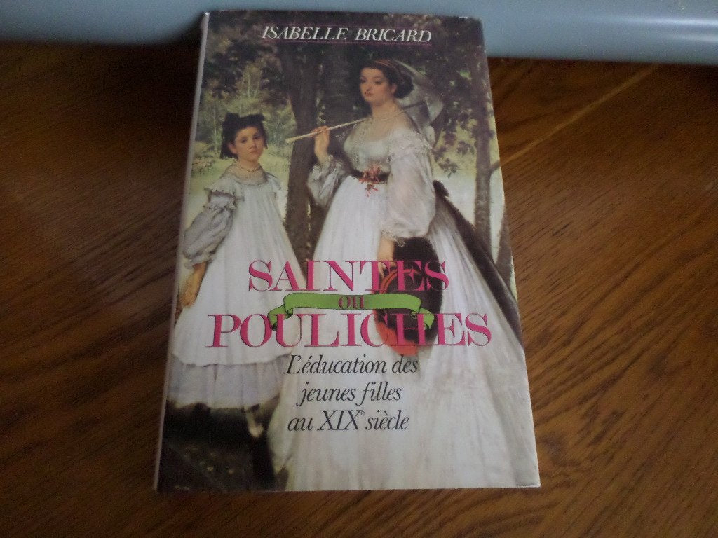 Saintes ou pouliches: L'éducation des jeunes filles au xixe siècle book