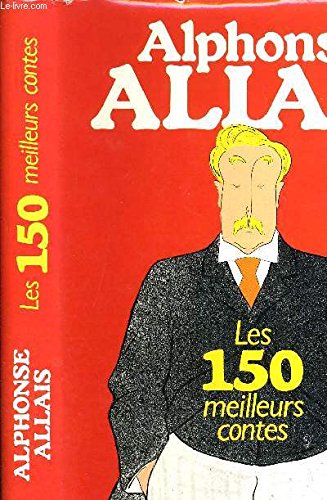 Les 150 meilleurs contes - La logique mène à tout Books