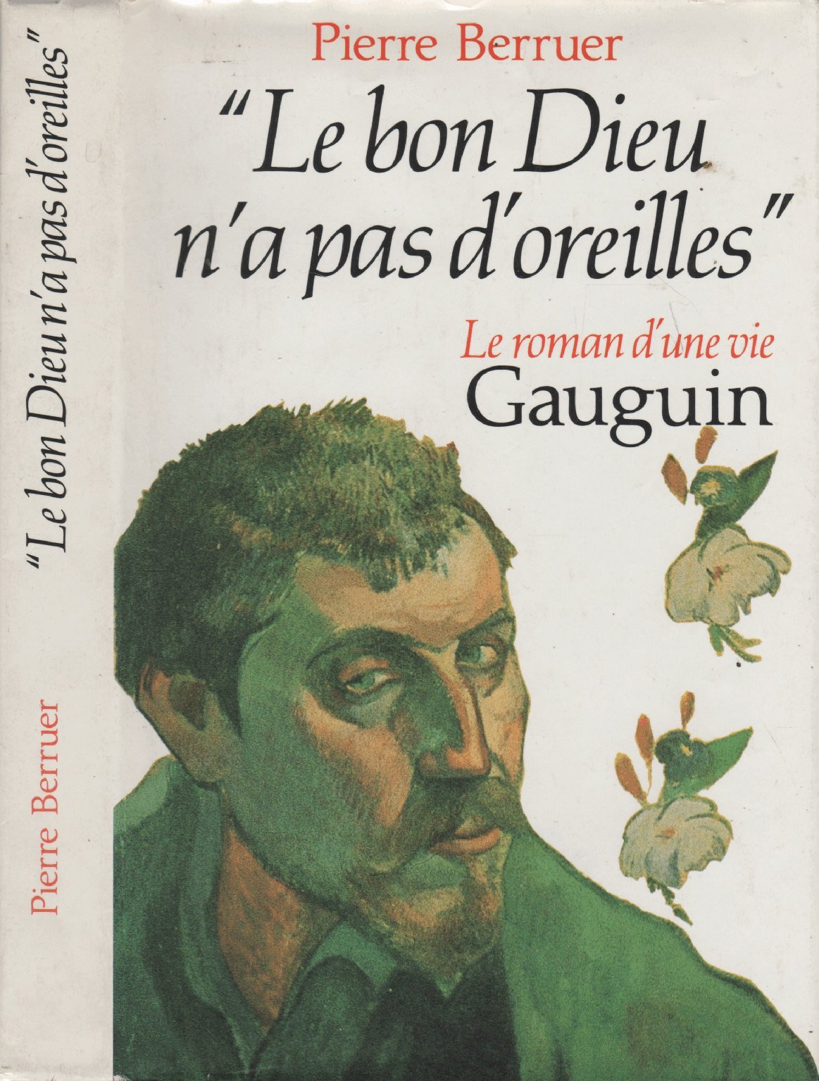Le Bon Dieu n'a pas d'oreilles : Gauguin, le roman d'une vie Books