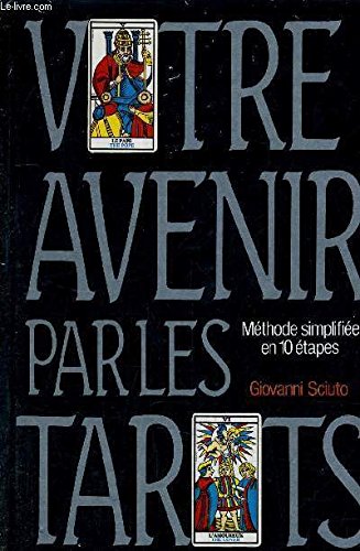 Votre Avenir Par Les Tarots -Méthode Simplifiée En 10 Étapes Books