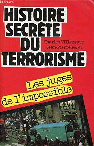 Histoire secrète du terrorisme : Les juges de l'impossible book