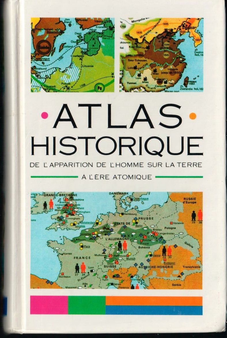 Atlas historique, de l'apparition de l'homme sur la terre a l'ere atomique book