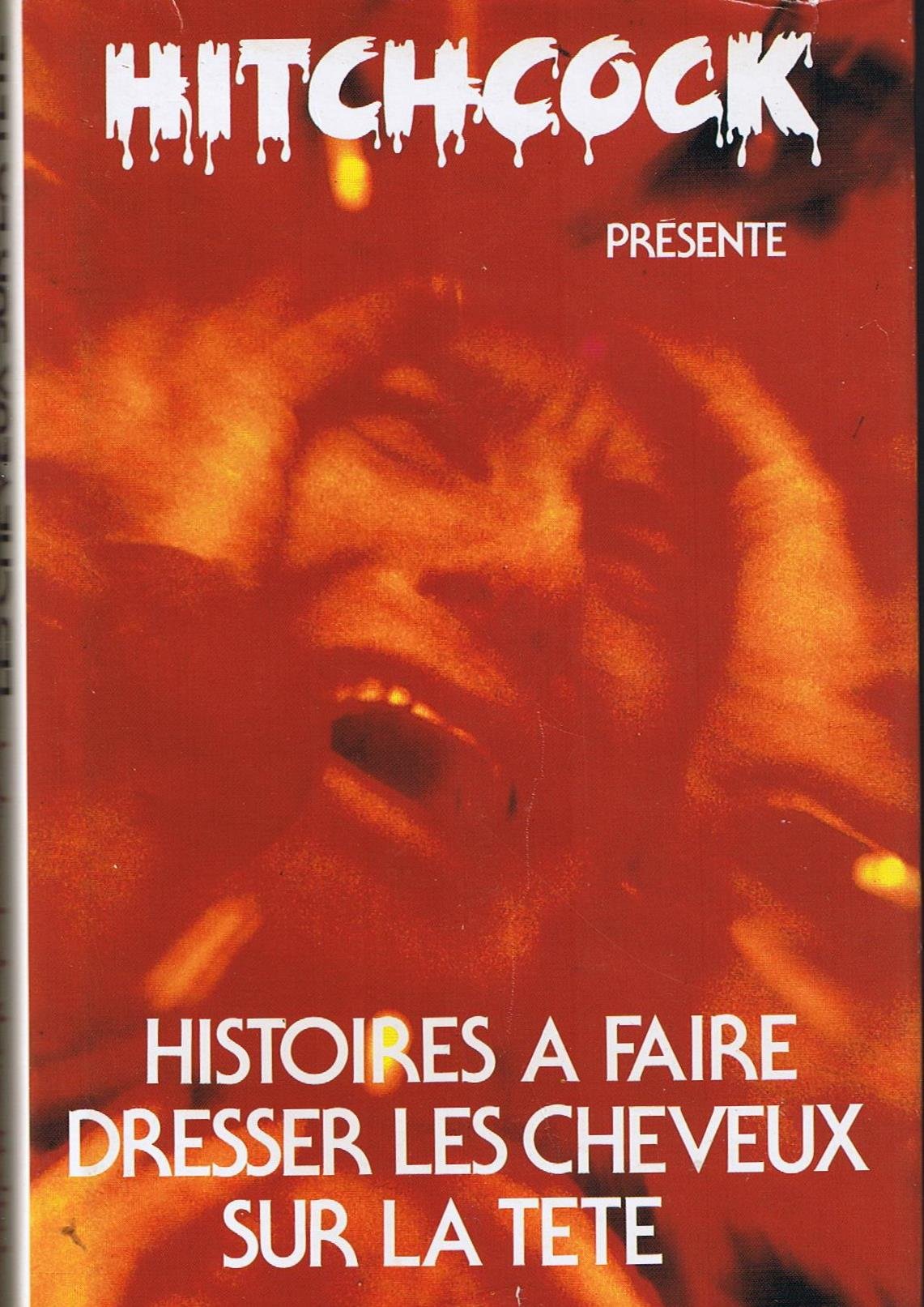 Histoires à vous faire dresser les cheveux sur la tête Books