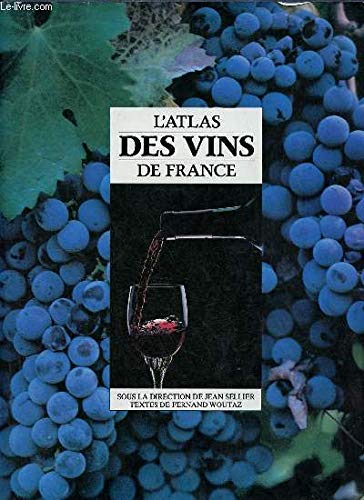 L'Atlas des vins de France : Guide complet des vignobles et des appellations Books