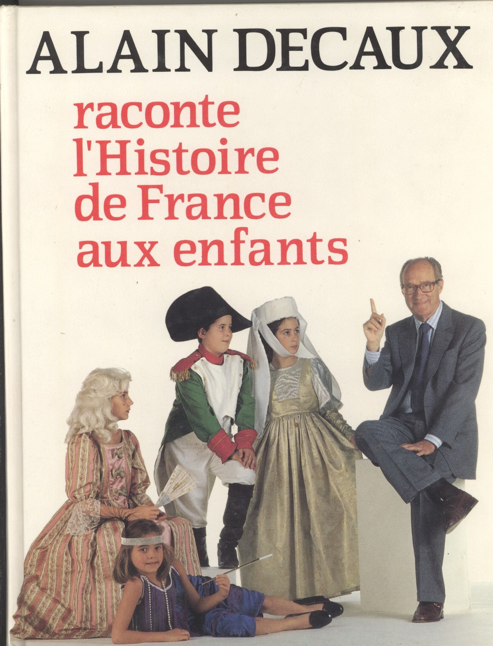 Alain Decaux raconte l'histoire de France aux enfants Books
