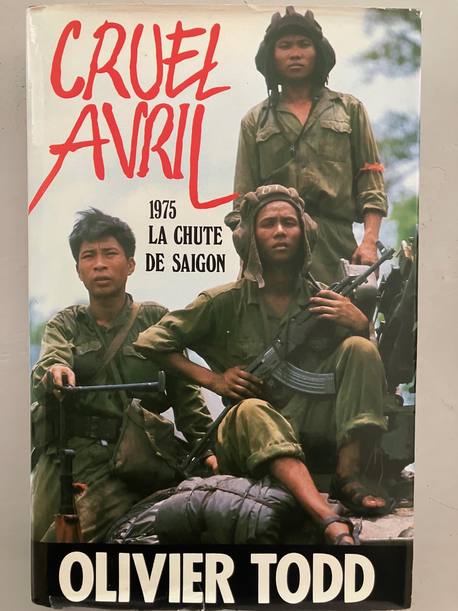 Cruel avril : 1975, la chute de Saigon Books