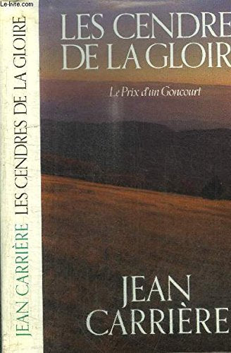 Les Cendres De La Gloire Le Prix D'un Goncourt book