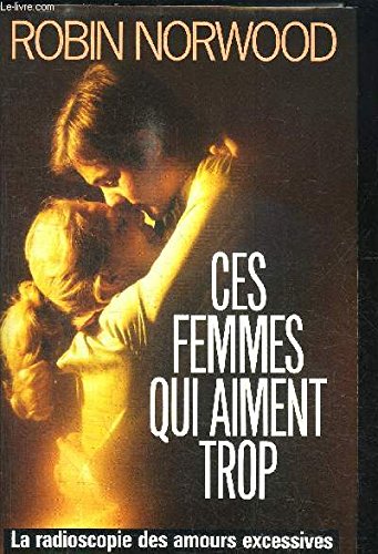 Ces Femmes Qui Aiment Trop Tome 2 Comment Reapprender a Aimer Books