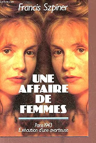 Une Affaire de femmes: Paris, 1943, exécution d'une avorteuse Books