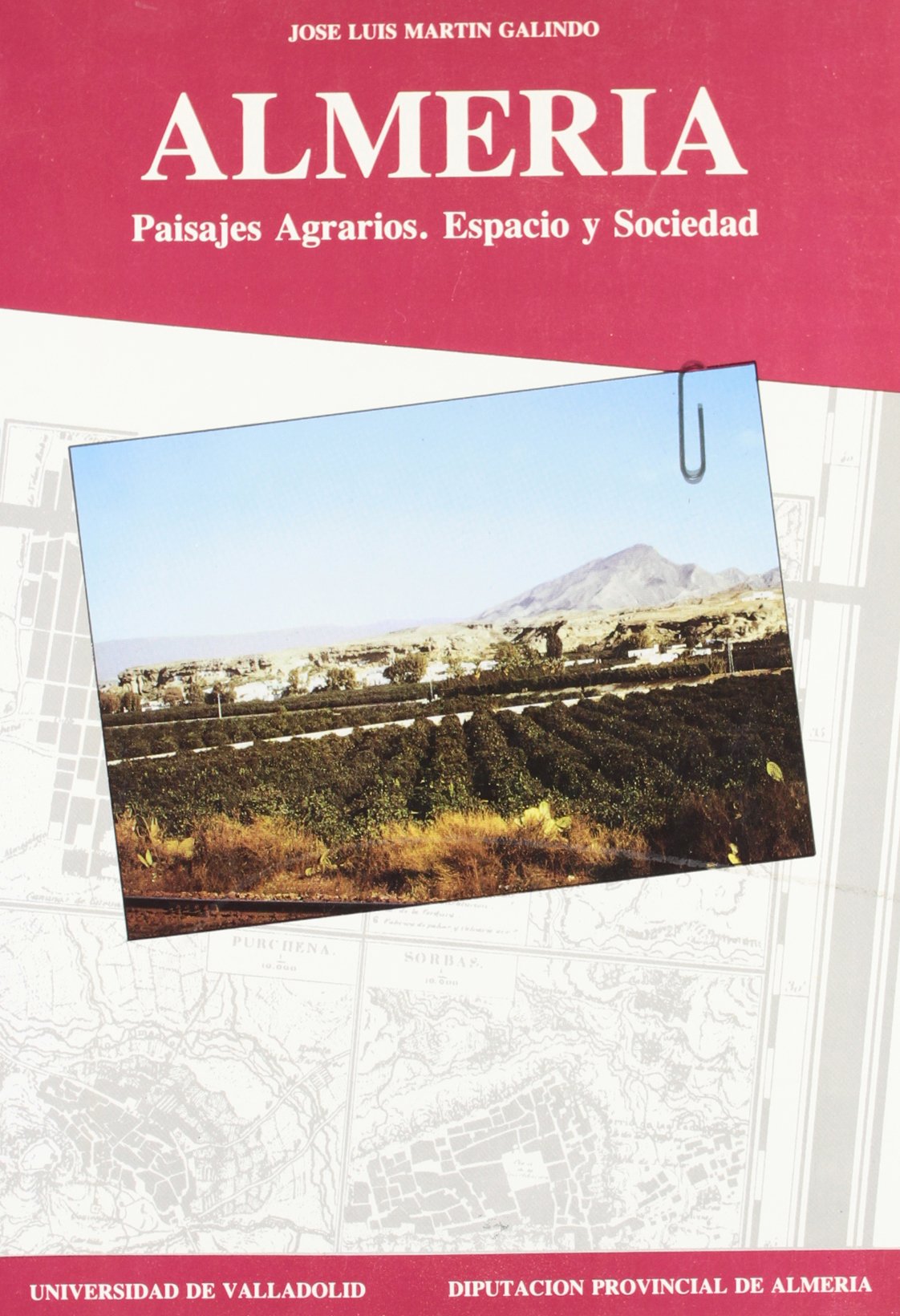 Almería, paisajes agrarios : espacio y sociedad Geology & Geography